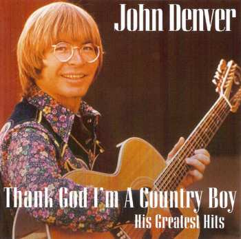 CD John Denver: Thank God I'm A Country Boy (His Greatest Hits) 36010