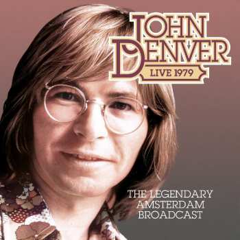 Album John Denver: The Legendary Amsterdam, 1979 Broadcast