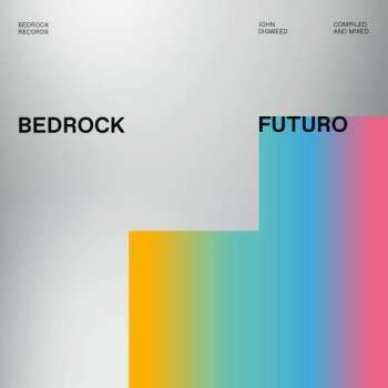 Album John Digweed: Bedrock Futuro Mixed And Compiled By John Digweed