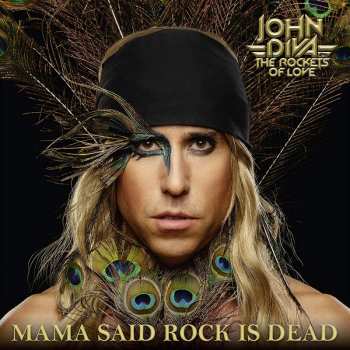 Album John Diva And The Rockets Of Love: Mama Said Rock Is Dead