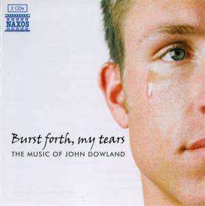 Album John Dowland: Burst Forth,my Tears - The Music Of John Dowland