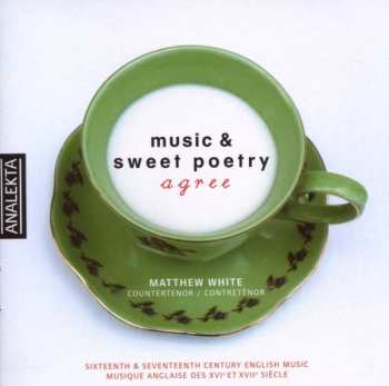 Album John Dowland: Matthew White - Music & Sweet Poetry Agree