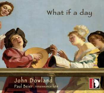 Album John Dowland: What If A Day