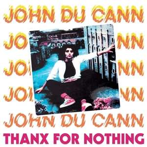 John Du Cann: Thanx For Nothing