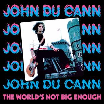 LP John Du Cann: The World's Not Big Enough 337835