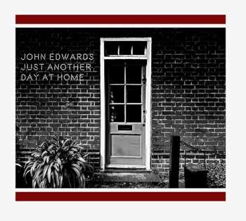 Album John Edwards: Just Another Day At Home