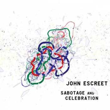 Album John Escreet: Sabotage and Celebration