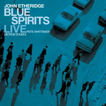 John Etheridge: Blue Spirits: Live