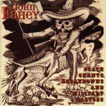 Album John Fahey: Death Chants, Break Downs & Military Waltzes