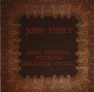 Album John Fahey: Fare Forward Voyagers (Soldier's Choice)