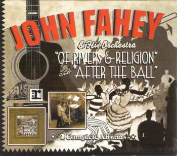 Album John Fahey & His Orchestra: Of Rivers & Religion And After The Ball