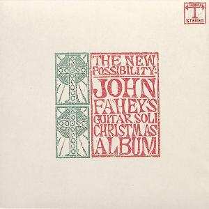 Album John Fahey: The New Possibility: John Fahey's Guitar Soli Christmas Album / Christmas With John Fahey Vol. II