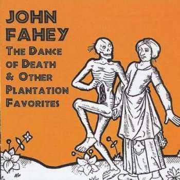 Album John Fahey: Vol 3 / Dance Of Death & Other Plantation Favorites