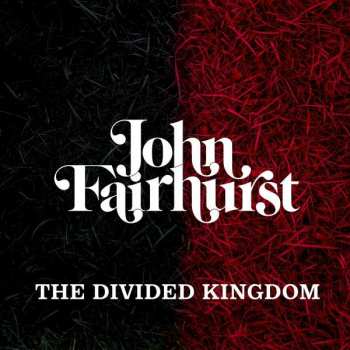 CD John Fairhurst: The Divided Kingdom 400607