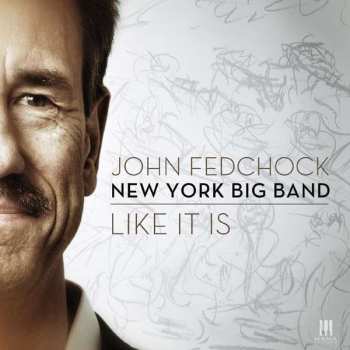 Album John Fedchock New York Big Band: Like It Is