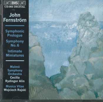 Album John Fernström: Symphonic Prologue / Symphony No. 6 / Intimate Miniatures