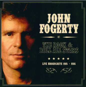 Album John Fogerty: The Rock & Roll All Stars Live Broadcasts 1985 - 1986 