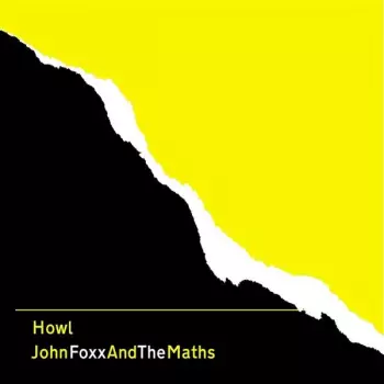 John Foxx And The Maths: Howl