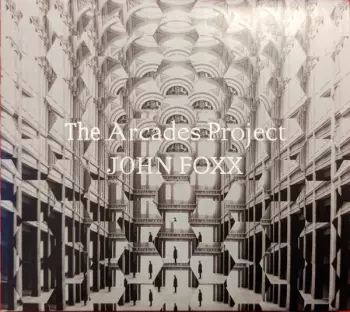 John Foxx: The Arcades Project