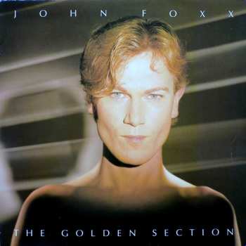 John Foxx: The Golden Section