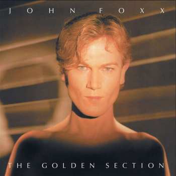 LP John Foxx: The Golden Section LTD | CLR 464204