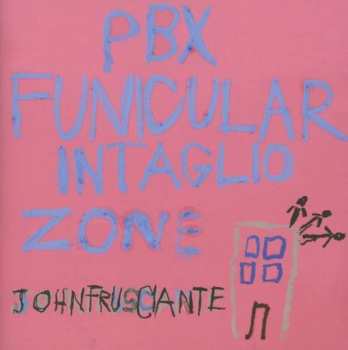 CD John Frusciante: PBX Funicular Intaglio Zone 27571