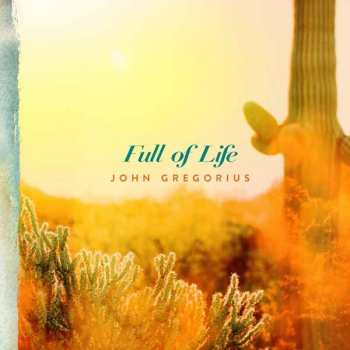 Album John Gregorius: Full Of Life