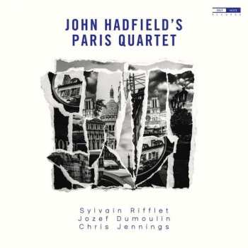 Album John Hadfield: John Hadfield's Paris Qaurtet