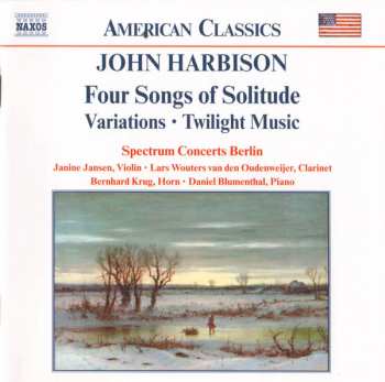 John Harbison: Four Songs Of Solitude · Variations · Twilight Music