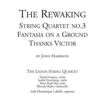 2CD John Harbison: The Rewaking, String Quartet No. 3, Fantasia On A Ground, Thanks Victor