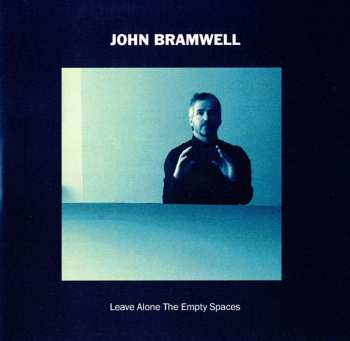 CD John Harold Arnold Bramwell: Leave Alone The Empty Spaces 521406