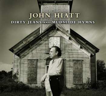 CD John Hiatt: Dirty Jeans And Mudslide Hymns 322360