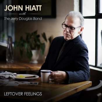 LP John Hiatt: Leftover Feelings 472492