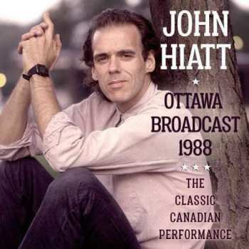 Album John Hiatt: Ottawa Broadcast 1988