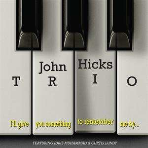 Album John Hicks: I'll Give You Something To Remember Me By