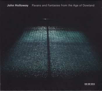 John Holloway: Pavans And Fantasies From The Age Of Dowland