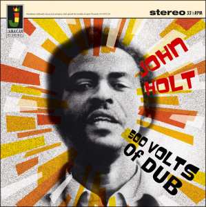 Album John Holt: 500 Volts Of Dub
