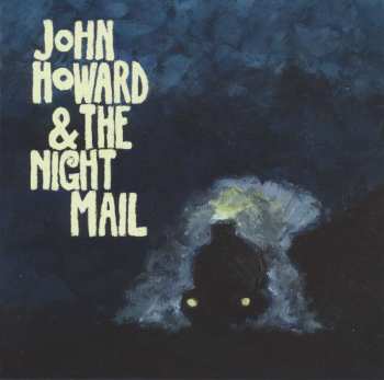 CD John Howard: John Howard & The Night Mail 497795