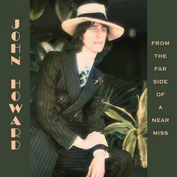 Album John Howard: From The Far Side Of A Near Miss