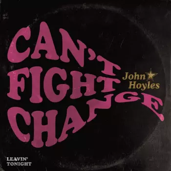 John Hoyles: Can't Fight Change