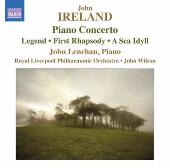 Album John Ireland: Piano Concerto: Legend, First Rhapsody, A Sea Idyll