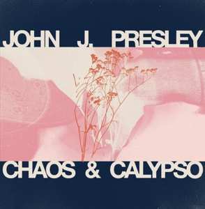 CD John J Presley: Chaos & Calypso 502328