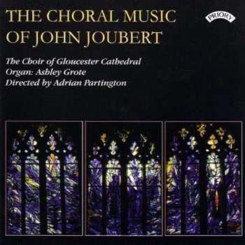 Album John Joubert: The Choral Music Of John Joubert