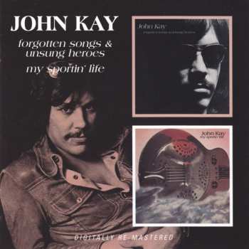 Album John Kay: Forgotten Songs & Unsung Heroes/My Sportin' Life