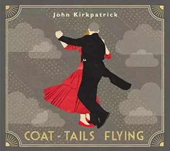 John Kirkpatrick: Coat - Tails Flying