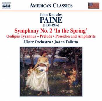 Album John Knowles Paine: Orchestral Works • 2 - Symphony No.2/Oedipus Prelude/Poseidon & Amphitrite