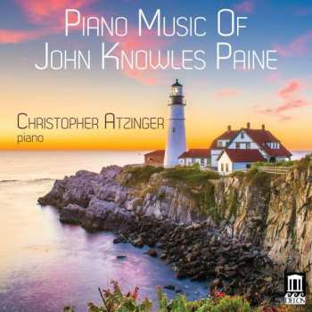 John Knowles Paine: Piano Music Of John Knowles Paine