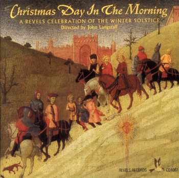 Album John Langstaff: Christmas Day In The Morning (A Revels Celebration Of The Winter Solstice)