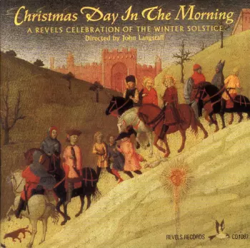 Christmas Day In The Morning (A Revels Celebration Of The Winter Solstice)