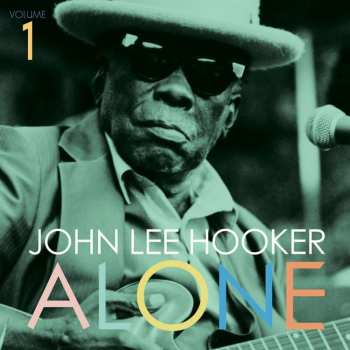 Album John Lee Hooker: Alone Volume 1